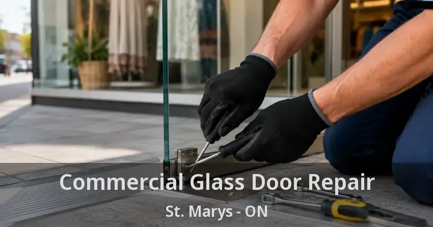 Commercial Glass Door Repair St. Marys - ON