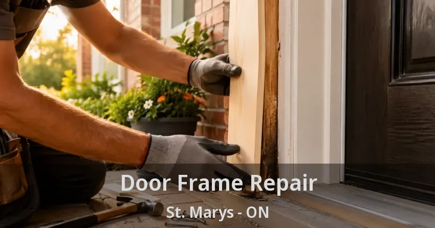 Door Frame Repair St. Marys - ON