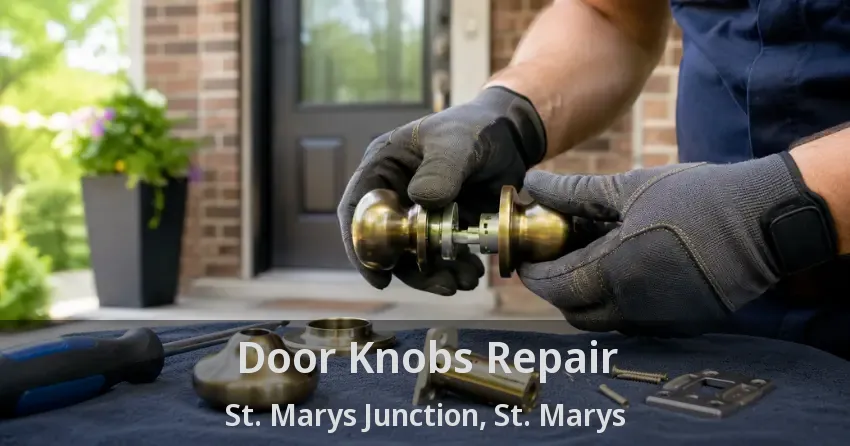 Door Knobs Repair St. Marys Junction, St. Marys - ON