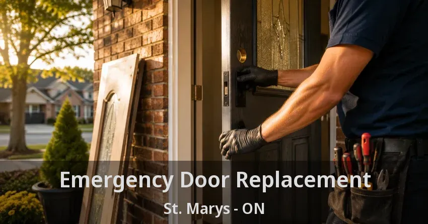 Emergency Door Replacement St. Marys - ON