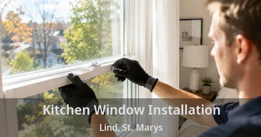 Kitchen Window Installation Lind, St. Marys - ON