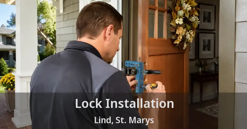 Lock Installation Lind, St. Marys - ON