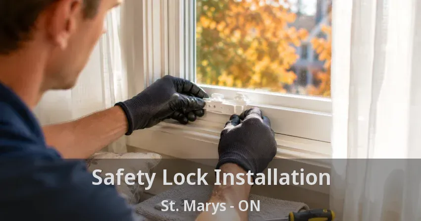 Safety Lock Installation St. Marys - ON
