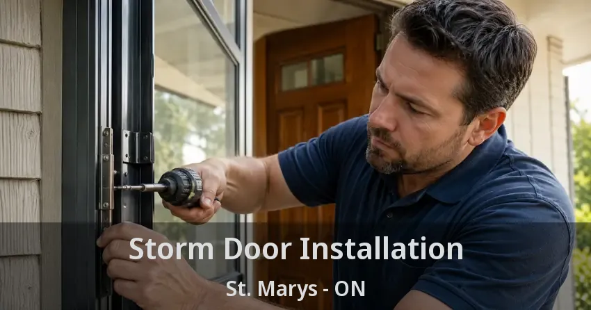 Storm Door Installation St. Marys - ON