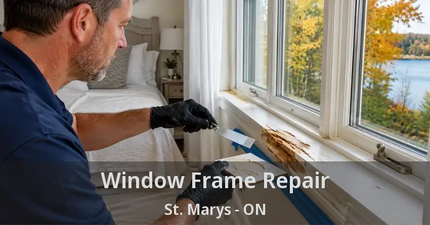 Window Frame Repair St. Marys - ON