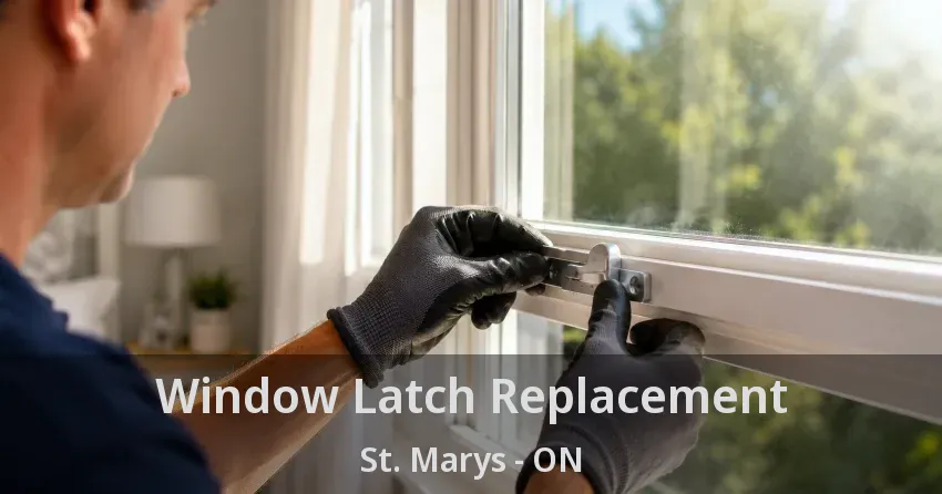 Window Latch Replacement St. Marys - ON